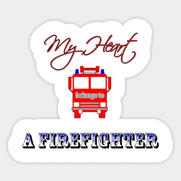 My Heart belongs to a Firefighter Sticker by DesigningJudy